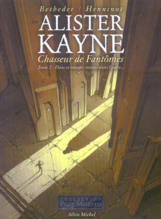 Alister Kayne, chasseur de fantômes Tome 2 : Dans ce monde comme dans l'autre...
