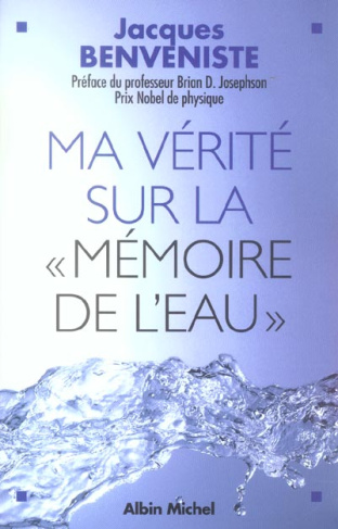 Ma vérité sur la "mémoire de l'eau"