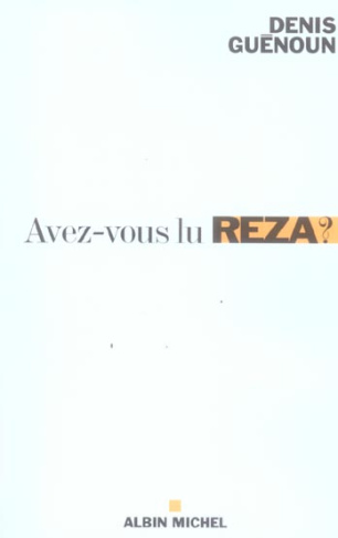 Avez-vous lu Reza ? Une invitation philosophique