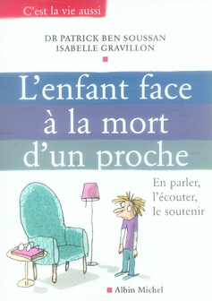 L'enfant face à la mort d'un proche. En parler, l'écouter, le soutenir