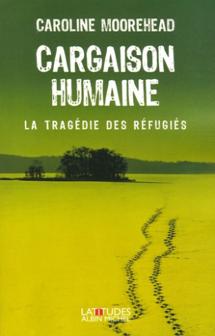 Cargaison humaine. La tragédie des réfugiés