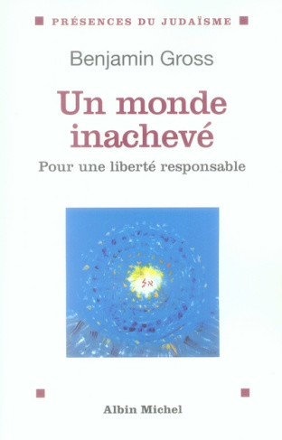 Un monde inachevé. Pour une liberté responsable