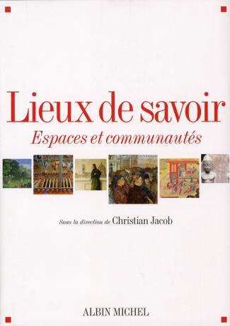 Lieux de savoir. Tome 1, Espaces et communautés