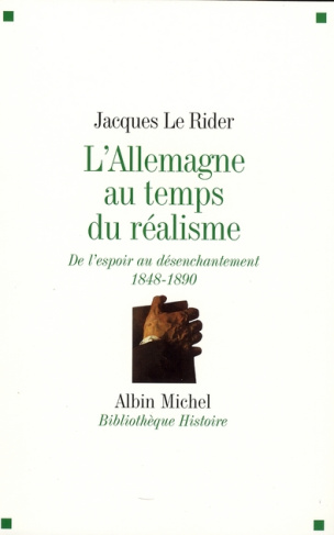L'Allemagne au temps du réalisme. De l'espoir au désenchantement (1848-1890)