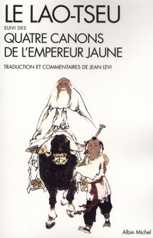 Le Lao-tseu. Suivi des Quatre Canons de l'empereur Jaune