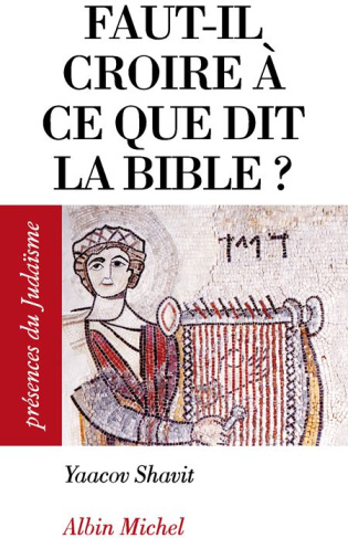 Faut-il croire à ce que dit la Bible ?