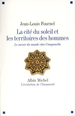 La cité du soleil et les territoires des hommes. Le savoir du monde chez Campanella