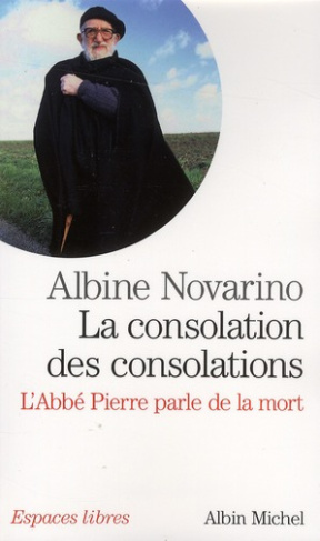 La consolation des consolations. L'Abbé Pierre parle de la mort