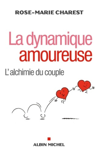 La dynamique amoureuse. L'alchimie du couple