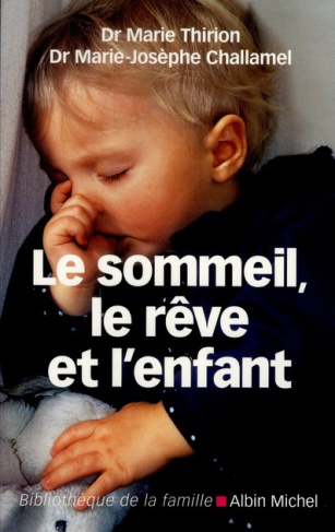 Le sommeil, le rêve et l'enfant. Edition revue et corrigée