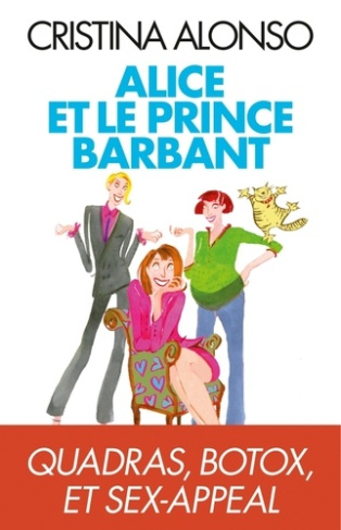 Alice et le prince barbant. Quadras, botox et sex-appeal