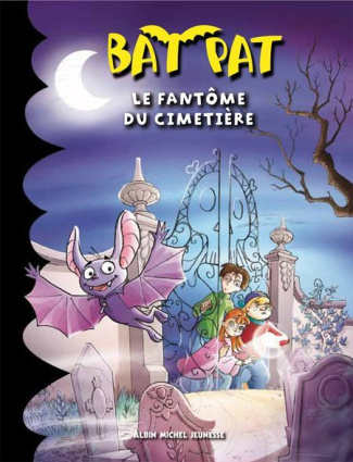 Bat Pat Tome 1 : Le fantôme du cimetière