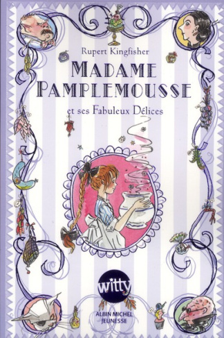 Madame Pamplemousse Tome 1 : Madame Pamplemousse et ses Fabuleux Délices