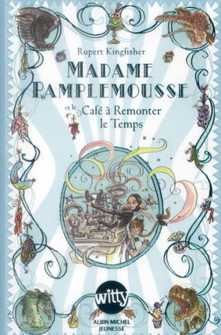 Madame Pamplemousse Tome 2 : Madame pamplemousse et le café à remonter le temps