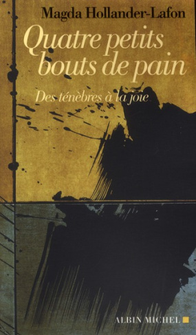 Quatre petits bouts de pain. Des ténèbres à la joie