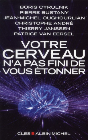 Votre cerveau n'a pas fini de vous étonner