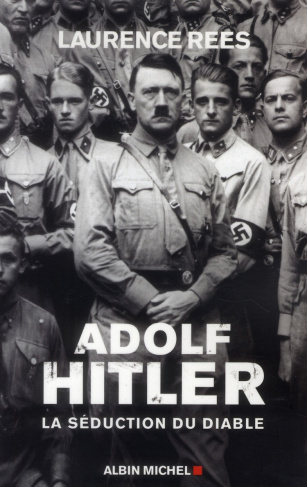 Adolf Hitler. La séduction du diable