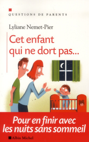 Cet enfant qui ne dort pas... Pour en finir avec les nuits sans sommeil