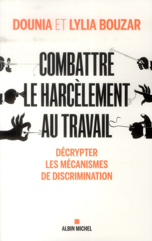 Combattre le harcèlement au travail. Décrypter les mécanismes de discrimination