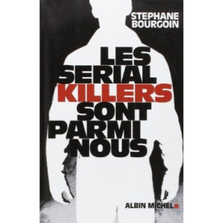Les Sérial killers sont parmi nous
