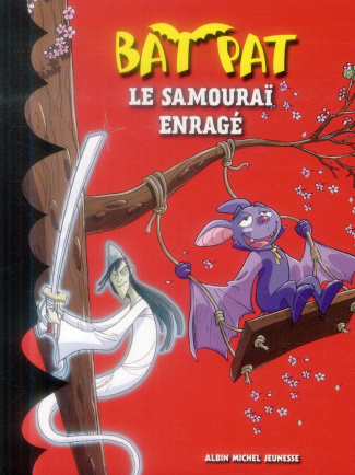 Bat pat Tome 13 : Le samourai enragé