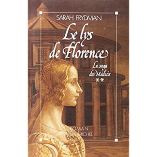 Le Lys de Florence. La Saga des Médicis - tome 2