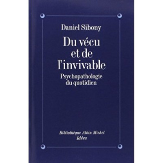 Du vécu et de l'invivable. Psychopathologie du quotidien