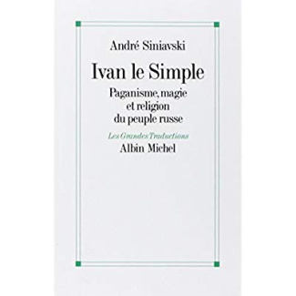 Ivan le Simple. Paganisme, magie et religion du peuple russe