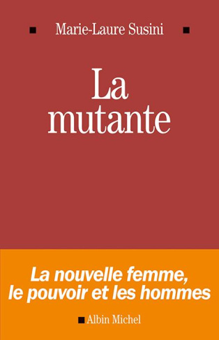 La mutante / La nouvelle femme, le pouvoir et les hommes