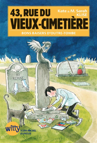 43, rue du Vieux-Cimetière Tome 6 : Bons baisers d'outre-tombe