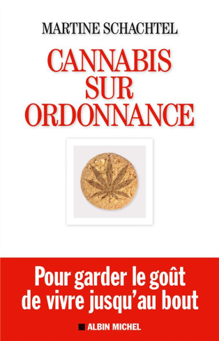 Cannabis sur ordonnance. Pour garder le goût de vivre jusqu'au bout