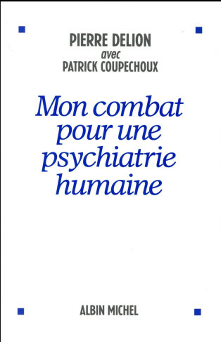 Mon combat pour une psychiatrie humaine