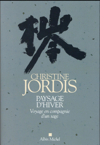 Paysage d'hiver. Voyage en compagnie d'un sage