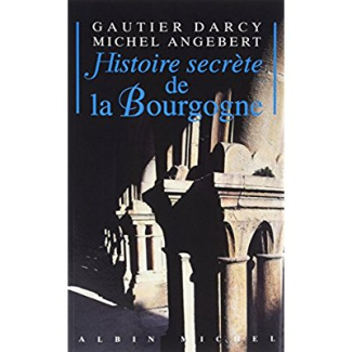 Histoire secrète de la Bourgogne