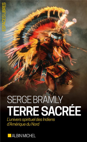 Terre sacrée. L'univers spirituel des Indiens d'Amérique du Nord