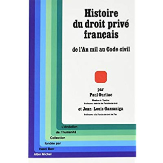 Histoire du droit privé français. De l'an mil au Code civil