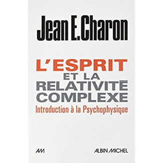 L'Esprit et la relativité complexe. Introduction à la psychophysique