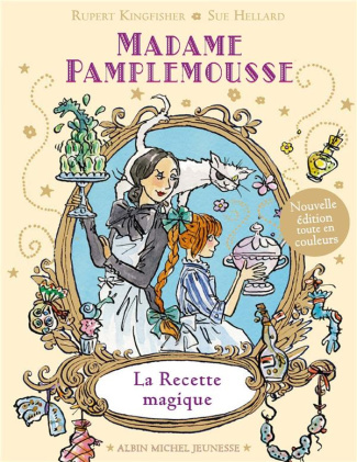 Madame Pamplemousse Tome 1 : La recette magique