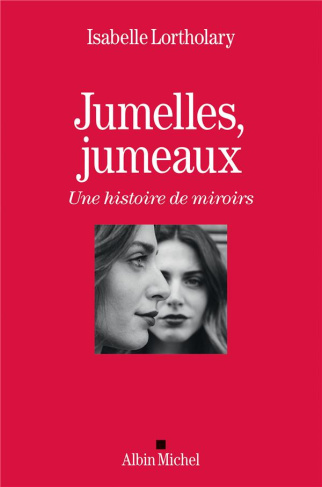 Jumelles, jumeaux. Une histoire de miroirs