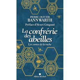 La confrérie des abeilles. Les contes de la ruche