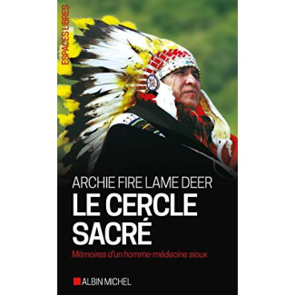 Le cercle sacré. Mémoire d'un homme-médecine sioux