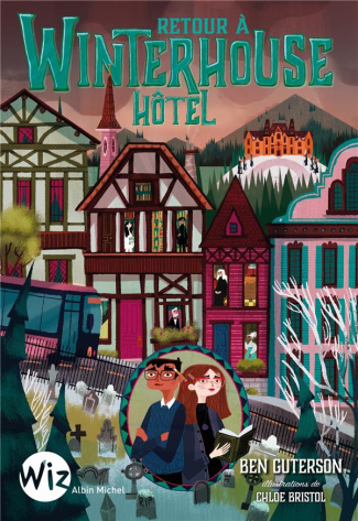 Winterhouse Hôtel Tome 2 : Retour à Winterhouse Hôtel
