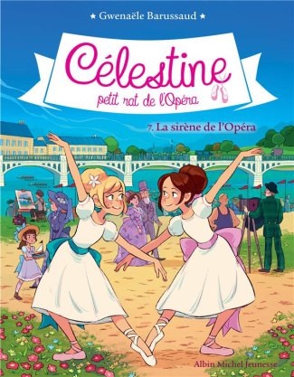 Célestine, petit rat de l'Opéra Tome 7 : La sirène de l'Opéra