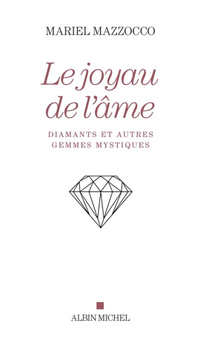 Le Joyau de l'âme. Diamants et autres gemmes mystiques