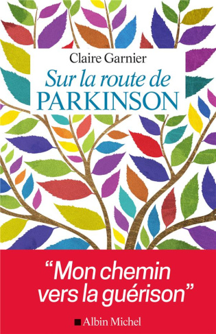 Sur la route de Parkinson. Mon chemin vers la guérison
