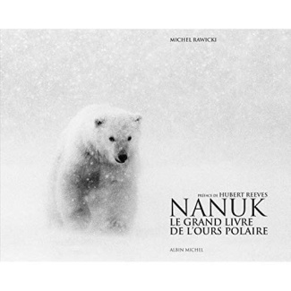 Nanuk. Le grand livre de l'ours polaire