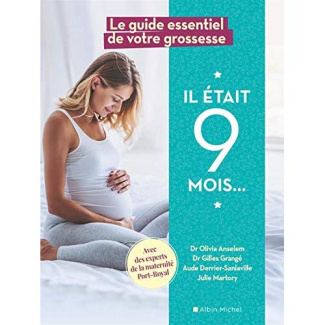 Il était 9 mois. Le guide essentiel de votre grossesse