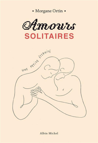 Amours solitaires Tome 2 : Une petite éternité