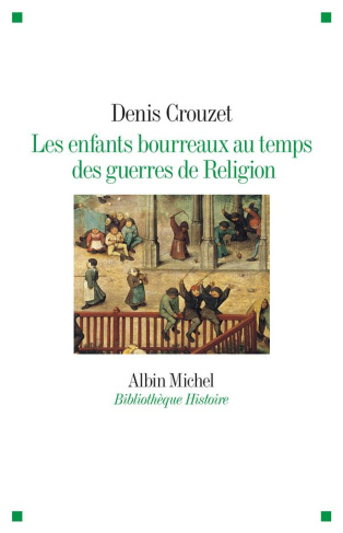 Les enfants bourreaux au temps des guerres de religion