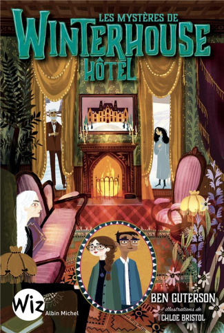 Winterhouse Hôtel Tome 3 : Les mystères de Winterhouse Hôtel